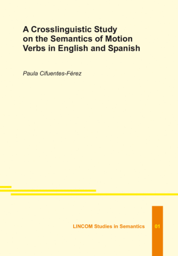 LSSEM 01: A Crosslinguistic Study on the Semantics of Motion Verbs in English and Spanish