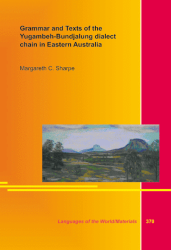 LWM 370: Grammar and Texts of the Yugambeh-Bundjalung dialect chain in Eastern Australia