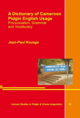 LSPCL 09: A Dictionary of Cameroon Pidgin English Usage