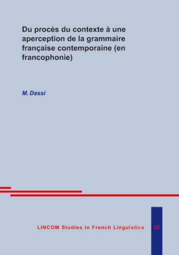LSFL 03: Du procès du contexte à une aperception de la grammaire française contemporaine ...