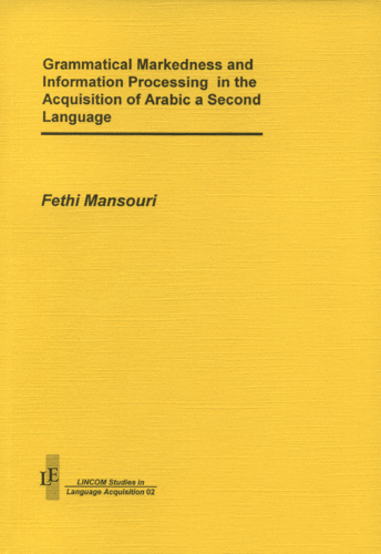 LSLA 02: Grammatical Markedness and Information Processing  in the Acquisition of Arabic as ...
