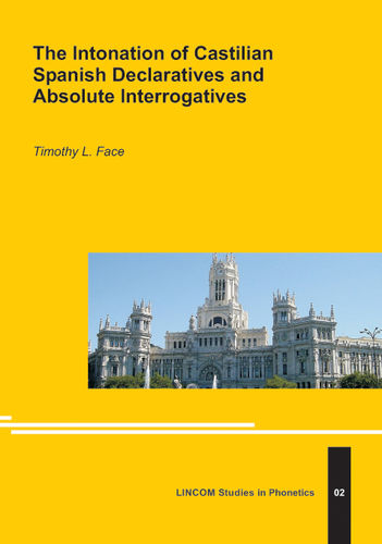 LSPh 02: The Intonation of Castilian Spanish Declaratives and Absolute Interrogatives