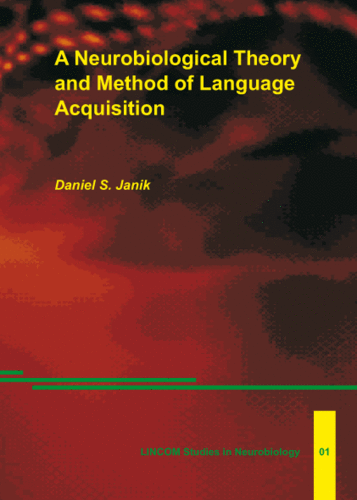 LSNB 01: A Neurobiological Theory and Method of Language Acquisition