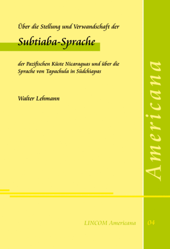 LINAm 04: Über die Stellung und Verwandschaft der Subtiaba-Sprache