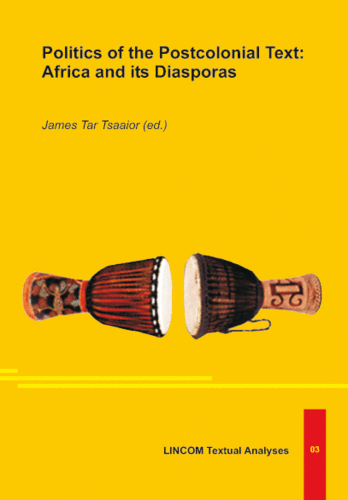 LTEXA 03: Politics of the Postcolonial Text: Africa and its Diasporas