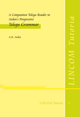 LINCT 11: A Companion Telugu Reader to Arden’s Progressive Telegu Grammar
