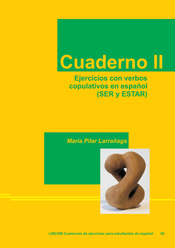 LCEEE 02: Cuaderno II. Ejercicios con verbos copulativos en español (SER y ESTAR)