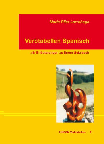 LVT 01: Verbtabellen Spanisch mit Erläuterungen zu ihrem Gebrauch