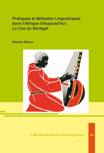 LSSL 04: Pratiques et Attitudes Linguistiques dans l’Afrique d’Aujourd’hui:Le Cas du Sénégal(e-book)