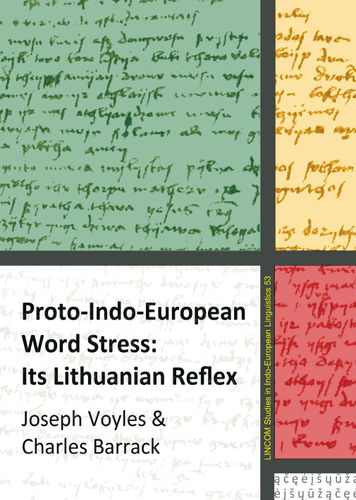 LSIEL 53: Proto-Indo-European Word Stress: Its Lithuanian Reflex (e-book)
